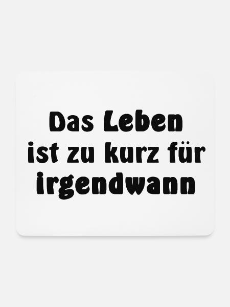 Das Leben ist zu kurz - Mousepad (Querformat) - Weiß