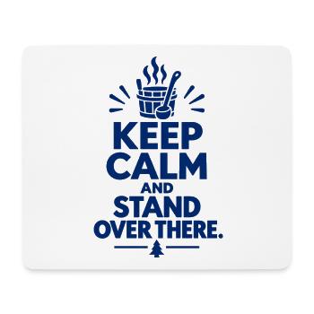 Bleib ruhig und stell dich dort hin – Suomi-huumori - Mousepad (Querformat) - Weiß - Vorne