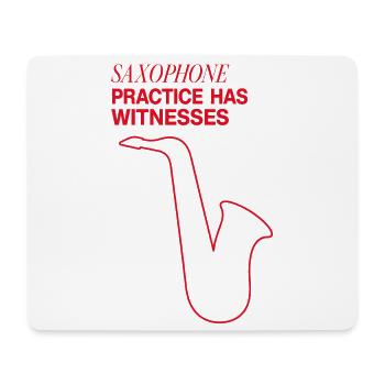 Saxophon – Saxophone Practice Has Witnesses - Mousepad (Querformat) - Weiß - Vorne