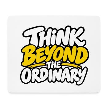 Think Beyond the Ordinary – Positives Statement  - Mousepad (Querformat) - Weiß - Vorne