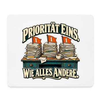 Alles Priorität eins - Mousepad (Querformat) - Weiß - Vorne