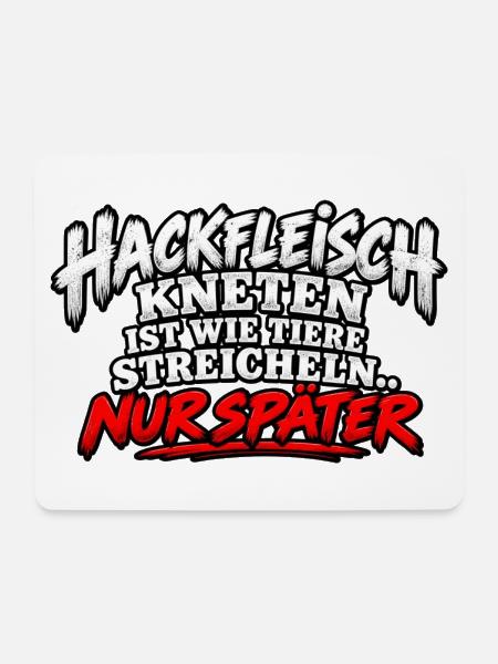 Hackfleisch Kneten Spruch T-Shirt - Mousepad (Querformat) - Weiß