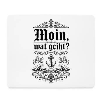 Moin, wat geiht? – Plattdeutsch Shirt - Mousepad (Querformat) - Weiß - Vorne