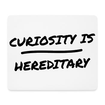 Biologie - Curiosity Is Hereditary - Wissenschaft - Mousepad (Querformat) - Weiß - Vorne