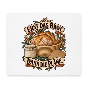 Erst Brot Dann Pläne - Mousepad (Querformat) - Weiß - Vorne