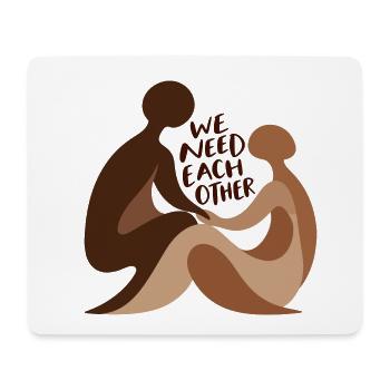 We Need Each Other - Mousepad (Querformat) - Weiß - Vorne