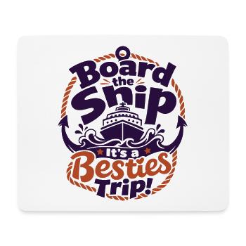 Board the Ship Besties Trip - Mousepad (Querformat) - Weiß - Vorne