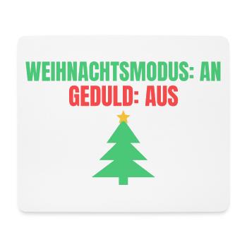 Weihnachtsmodus: an – Geduld: aus - Mousepad (Querformat) - Weiß - Vorne
