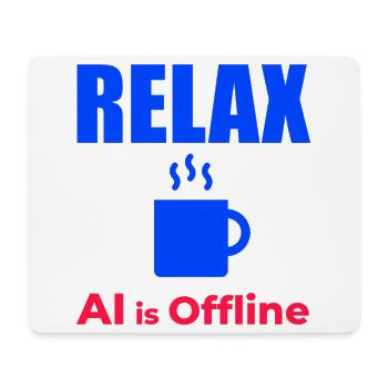 Relax KI ist offline - Mousepad (Querformat) - Weiß - Vorne
