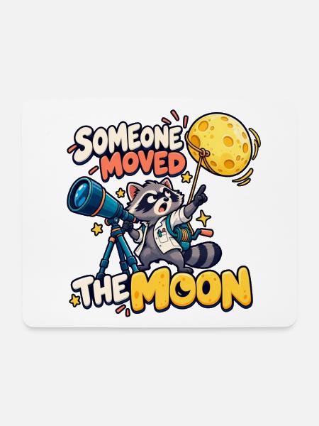 Jemand hat den Mond bewegt - Mousepad (Querformat) - Weiß