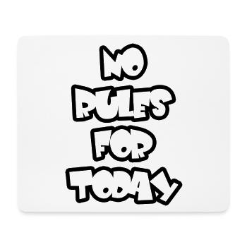 No Rules for Today – Provokante Typo - Mousepad (Querformat) - Weiß - Vorne