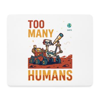 Zu viele Menschen im Weltraum - Mousepad (Querformat) - Weiß - Vorne