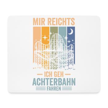 Mir reicht's – Achterbahn fahren - Mousepad (Querformat) - Weiß - Vorne