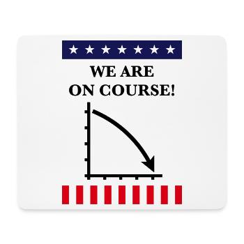 Wir sind auf Kurs! (USA, Amerika, Politik, Politik) - Mousepad (Querformat) - Weiß - Vorne