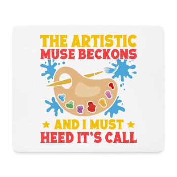 Cool Artist Muse Beckons Heed It´s Call Painter - Mousepad (Querformat) - Weiß - Vorne