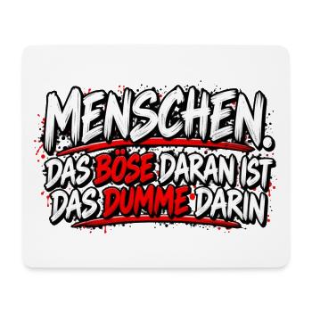Menschen: Das Böse im Dummen - Mousepad (Querformat) - Weiß - Vorne