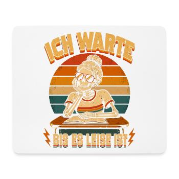 Ich warte bis es leise ist Lehrer - Mousepad (Querformat) - Weiß - Vorne