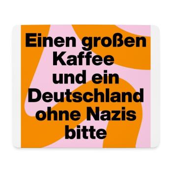 KAFFEE UND DEUTSCHLAND OHNE NAZIS BITTE, FCK NZS - Mousepad (Querformat) - Weiß - Vorne