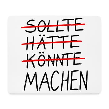 SOLLTE / HÄTTE / KÖNNTE / MACHEN - Mousepad (Querformat) - Weiß - Vorne
