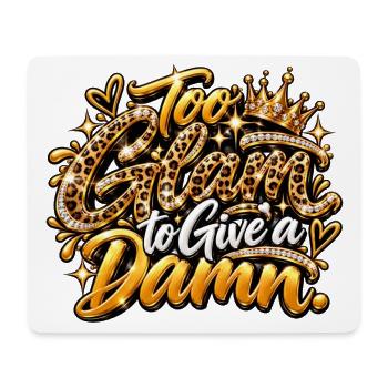 Too Glam to Give a Damn - Mousepad (Querformat) - Weiß - Vorne