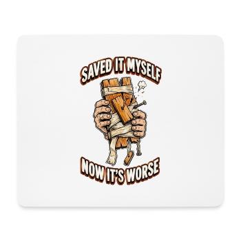 Ich habe es selbst gerettet, jetzt ist es schlimmer - Mousepad (Querformat) - Weiß - Vorne