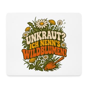 Unkraut? Ich nenn's Wildblumen - Mousepad (Querformat) - Weiß - Vorne