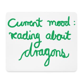 Current Mood: Reading About Dragons  - Mousepad (Querformat) - Weiß - Vorne