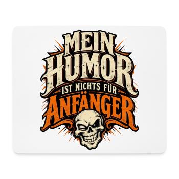 Mein Humor ist nichts für Anfänger - Mousepad (Querformat) - Weiß - Vorne