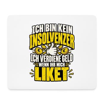 Ich bin kein Insolvenzer – Like-Money - Mousepad (Querformat) - Weiß - Vorne