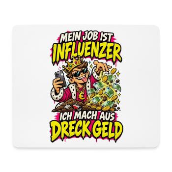 Mein Job Ist Influencer Dreck Geld - Mousepad (Querformat) - Weiß - Vorne