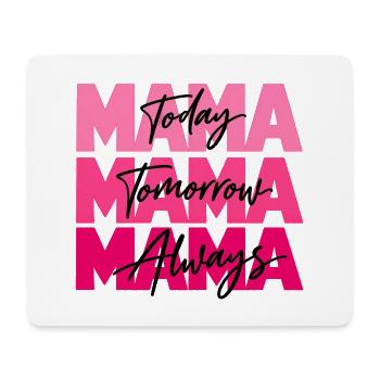 Mama Today Tomorrow Always – Mutterliebe Geschenk - Mousepad (Querformat) - Weiß - Vorne