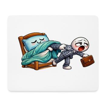 Mein Bett lässt mich nicht zur Arbeit! - Mousepad (Querformat) - Weiß - Vorne