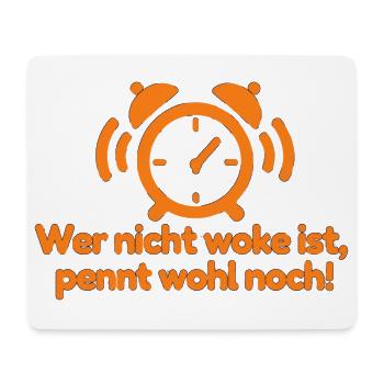 Wer nicht woke ist pennt wohl noch!  - Mousepad (Querformat) - Weiß - Vorne