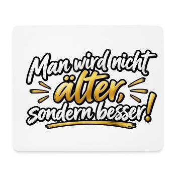 Älter, aber besser – Motivationsdesign - Mousepad (Querformat) - Weiß - Vorne