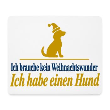 Kein Weihnachtswunder Ich habe einen Hund - Mousepad (Querformat) - Weiß - Vorne