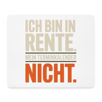 Ich bin in Rente Mein Terminkalender nicht Rentner - Mousepad (Querformat) - Weiß - Vorne
