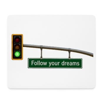 Follow Your Dreams – Ampel Motivation Geschenk - Mousepad (Querformat) - Weiß - Vorne