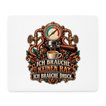 Espresso braucht Druck - Mousepad (Querformat) - Weiß - Vorne
