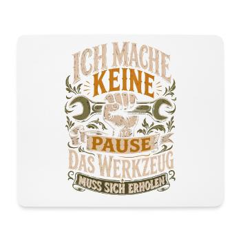 Keine Pause Werkzeug erholt sich - Mousepad (Querformat) - Weiß - Vorne