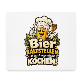Bier kaltstellen ist auch irgendwie Kochen! - Mousepad (Querformat) - Weiß - Vorne