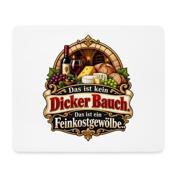 Kein dicker Bauch – Das ist ein Feinkostgewölbe - Mousepad (Querformat) - Weiß - Vorne