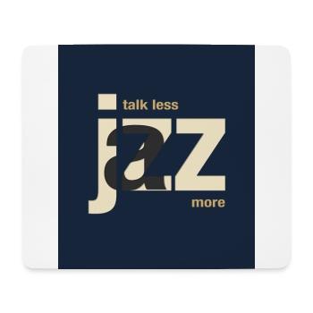 Talk Less Jazz More – Modernes Jazz Poster - Mousepad (Querformat) - Weiß - Vorne