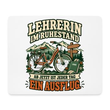 Lehrerin im Ruhestand – Jeder Tag ein Ausflug - Mousepad (Querformat) - Weiß - Vorne