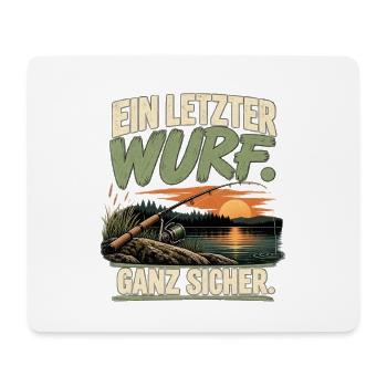 Ein letzter Wurf – Lustiger Angler Spruch - Mousepad (Querformat) - Weiß - Vorne