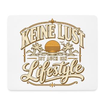 Kein Lust, Ist Auch Ein Lifestyle - Mousepad (Querformat) - Weiß - Vorne