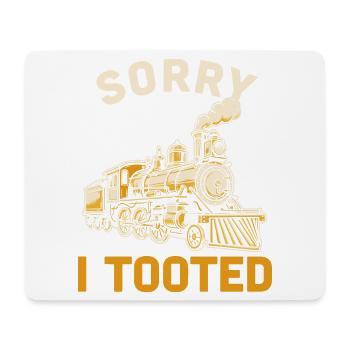 Dampflok Spruch Sorry I Tooted - Mousepad (Querformat) - Weiß - Vorne