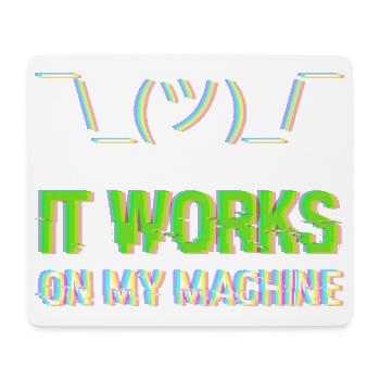 It Works On My Machine Programmierer IT Humor - Mousepad (Querformat) - Weiß - Vorne