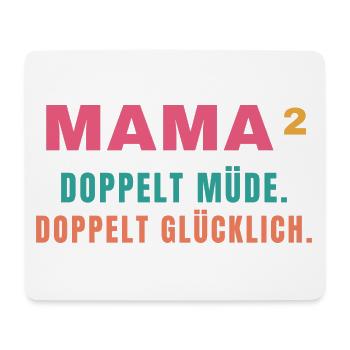 Mama² – Doppelt müde. Doppelt glücklich. - Mousepad (Querformat) - Weiß - Vorne