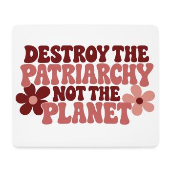 Destroy The Patriarchy Not The Planet - Mousepad (Querformat) - Weiß - Vorne
