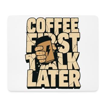 Kaffee mit Blitz – Coffee First Talk Later - Mousepad (Querformat) - Weiß - Vorne
